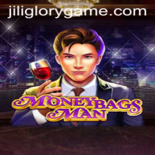 MoneybagsMan: The Thrilling World of JILIGLORY's Latest Adventure
