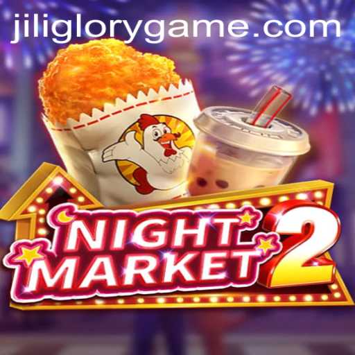 Explore the Thrills of NightMarket2 with JILIGLORY